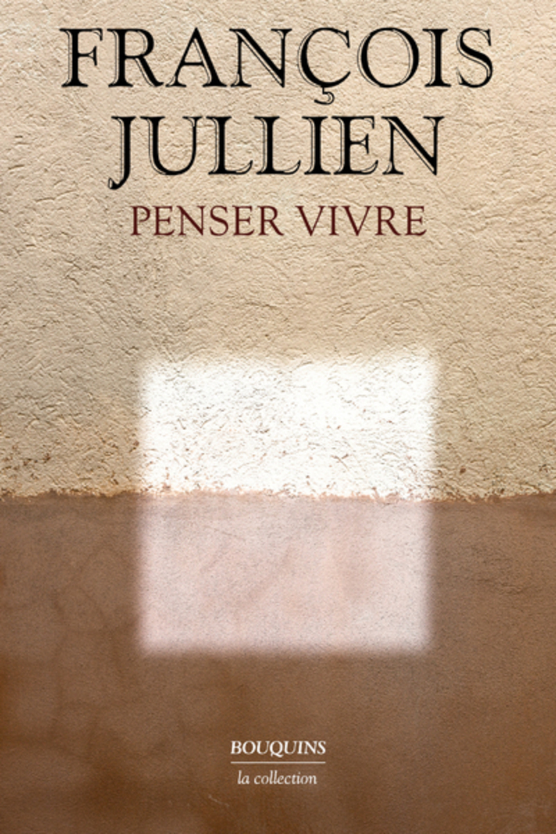 Penser vivre - François Jullien - BOUQUINS