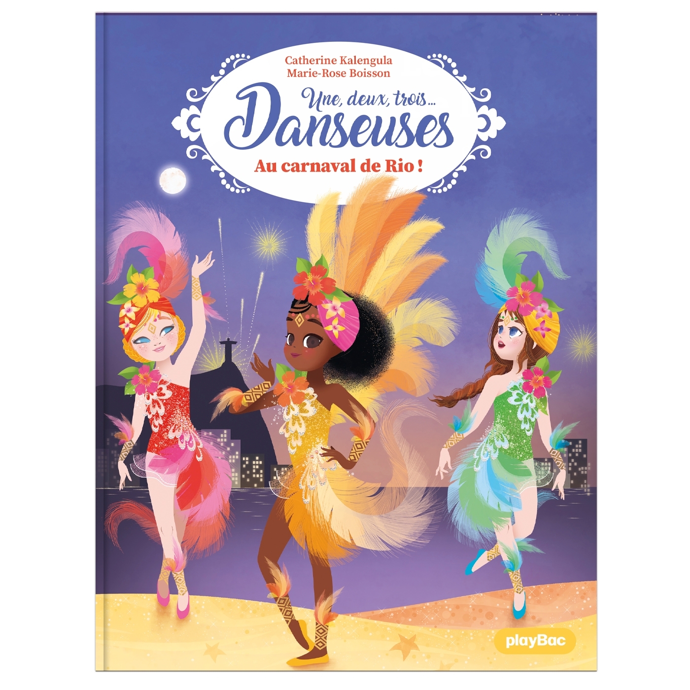 Une, deux, trois Danseuses - Au carnaval de Rio - Tome 12 - Catherine Kalengula - PLAY BAC