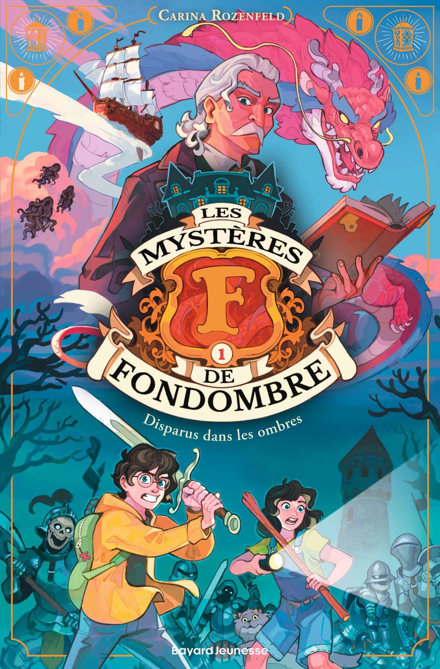 Les mystères de Fondombre, Tome 01 - Carina Rozenfeld - BAYARD JEUNESSE