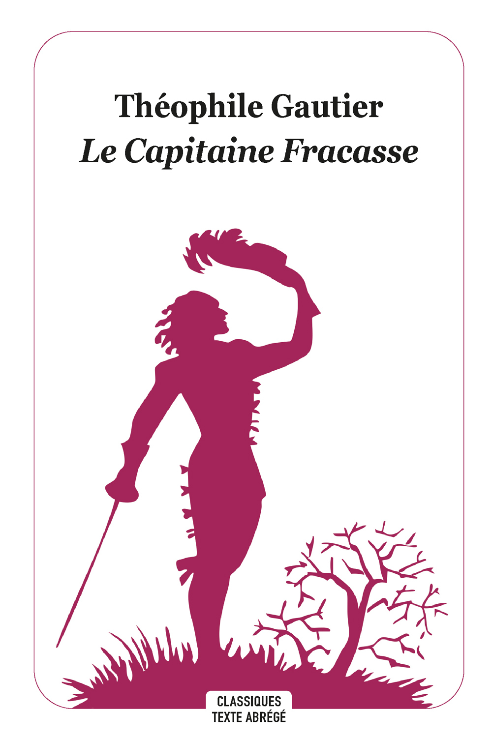 Le Capitaine Fracasse -  GAUTIER THEOPHILE, Théophile Gautier, Jacques Le Marinel - EDL