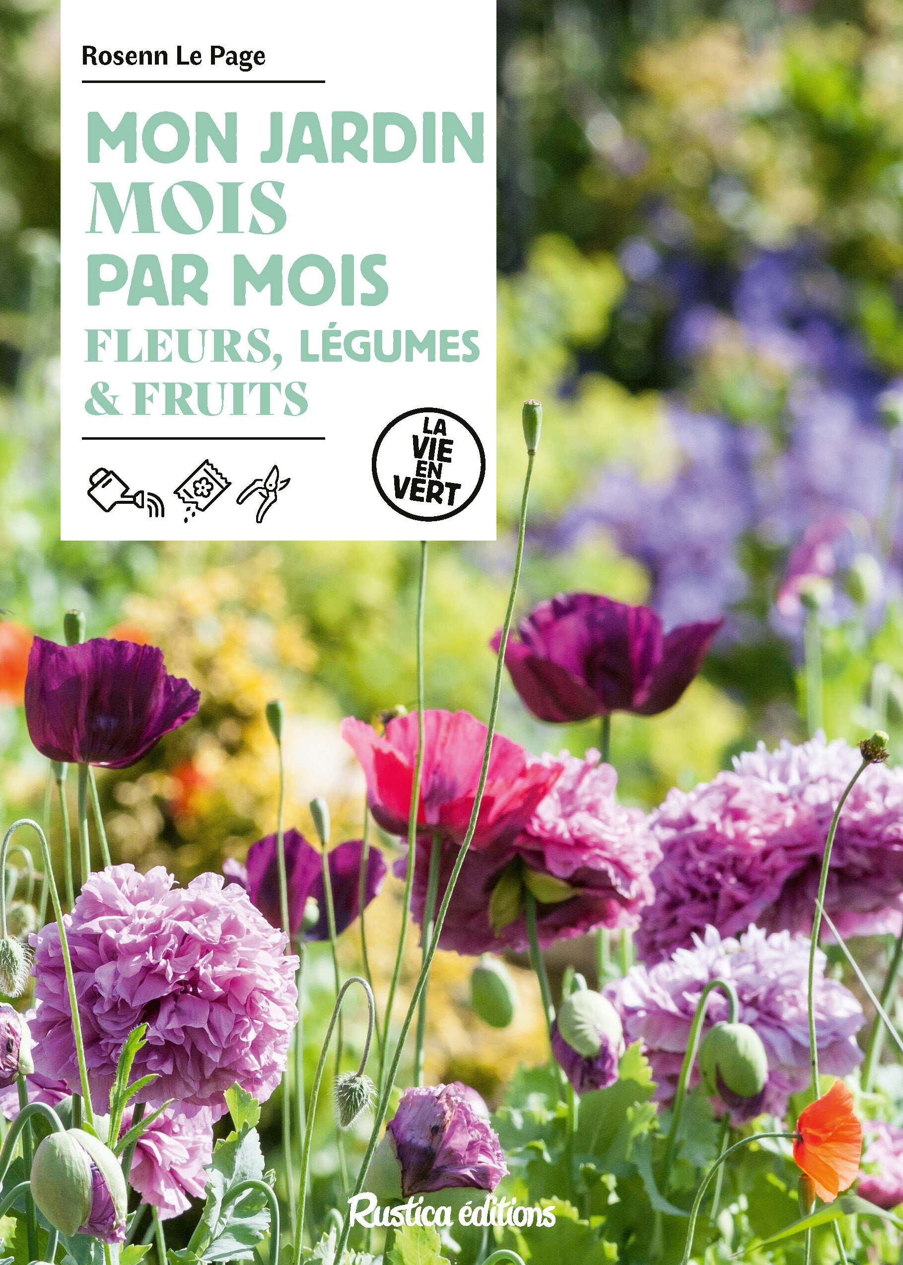 Mon jardin mois par mois - Rosenn LE PAGE - RUSTICA