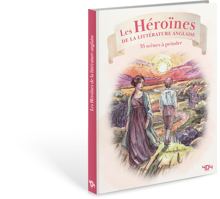 Héroïnes de la littérature anglaise - 35 scènes à peindre à l'aquarelle -  Collectif - 404 EDITIONS