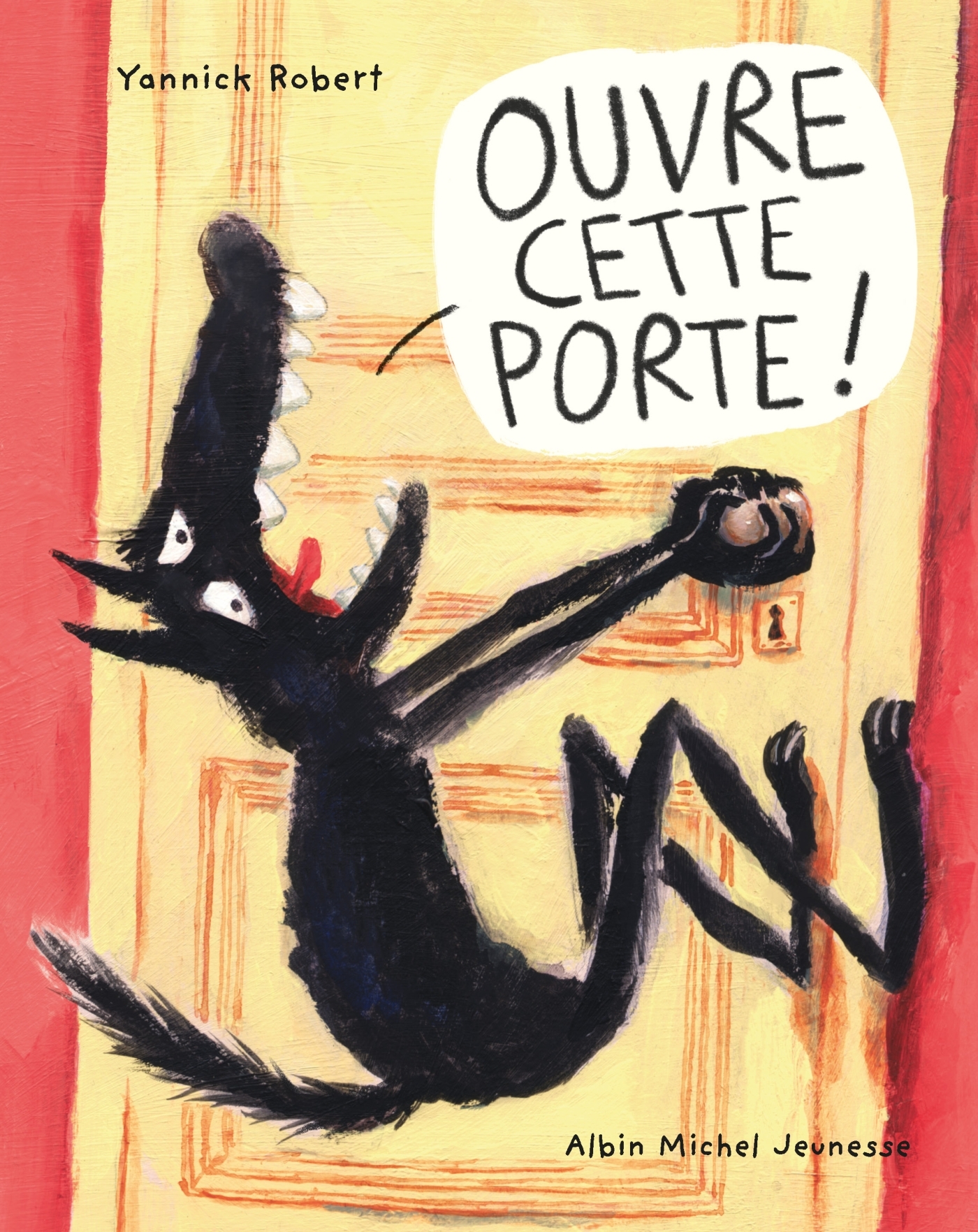 Ouvre cette porte ! - Yannick Robert - ALBIN MICHEL