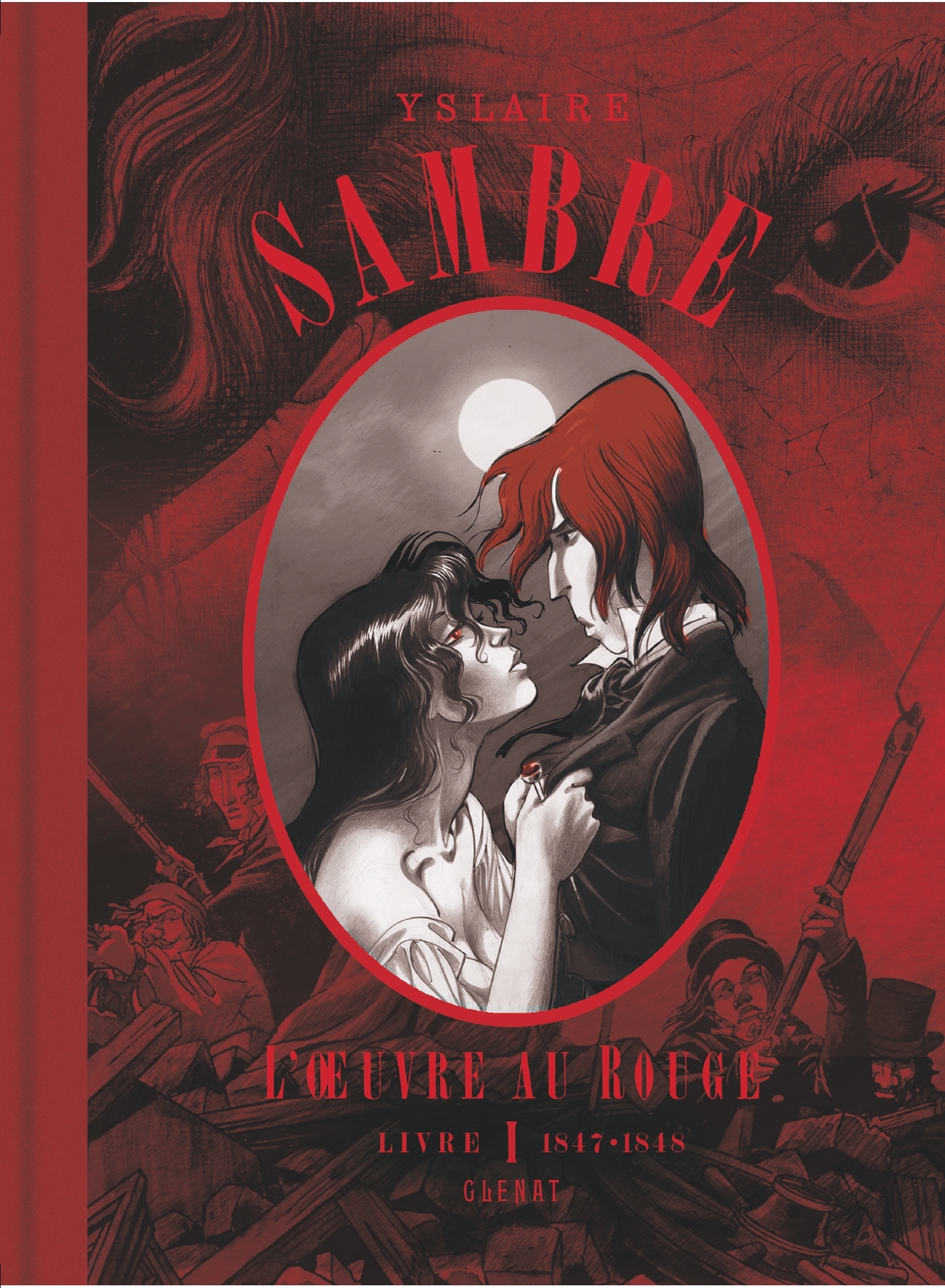 Sambre - L'OEuvre au rouge - Livre 01 -  BALAC,  Yslaire - GLENAT