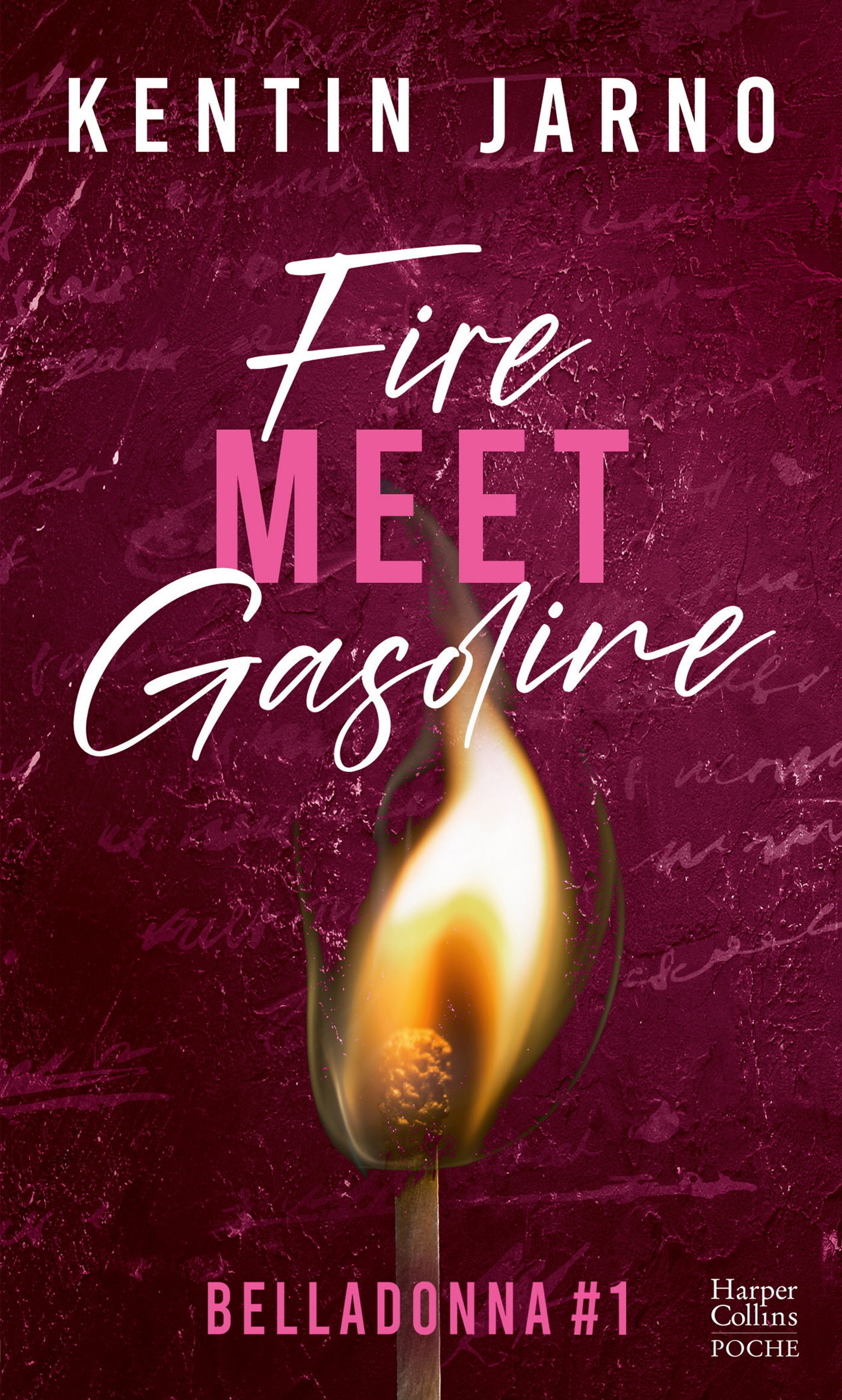 Fire Meet Gasoline - Belladonna #1 - Kentin Jarno - HARPERCOLLINS