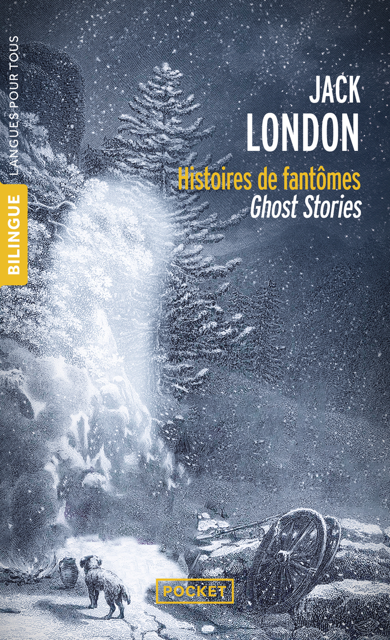 Histoires de fantômes / Ghost Stories - Bilingue - Jack London - POCKET