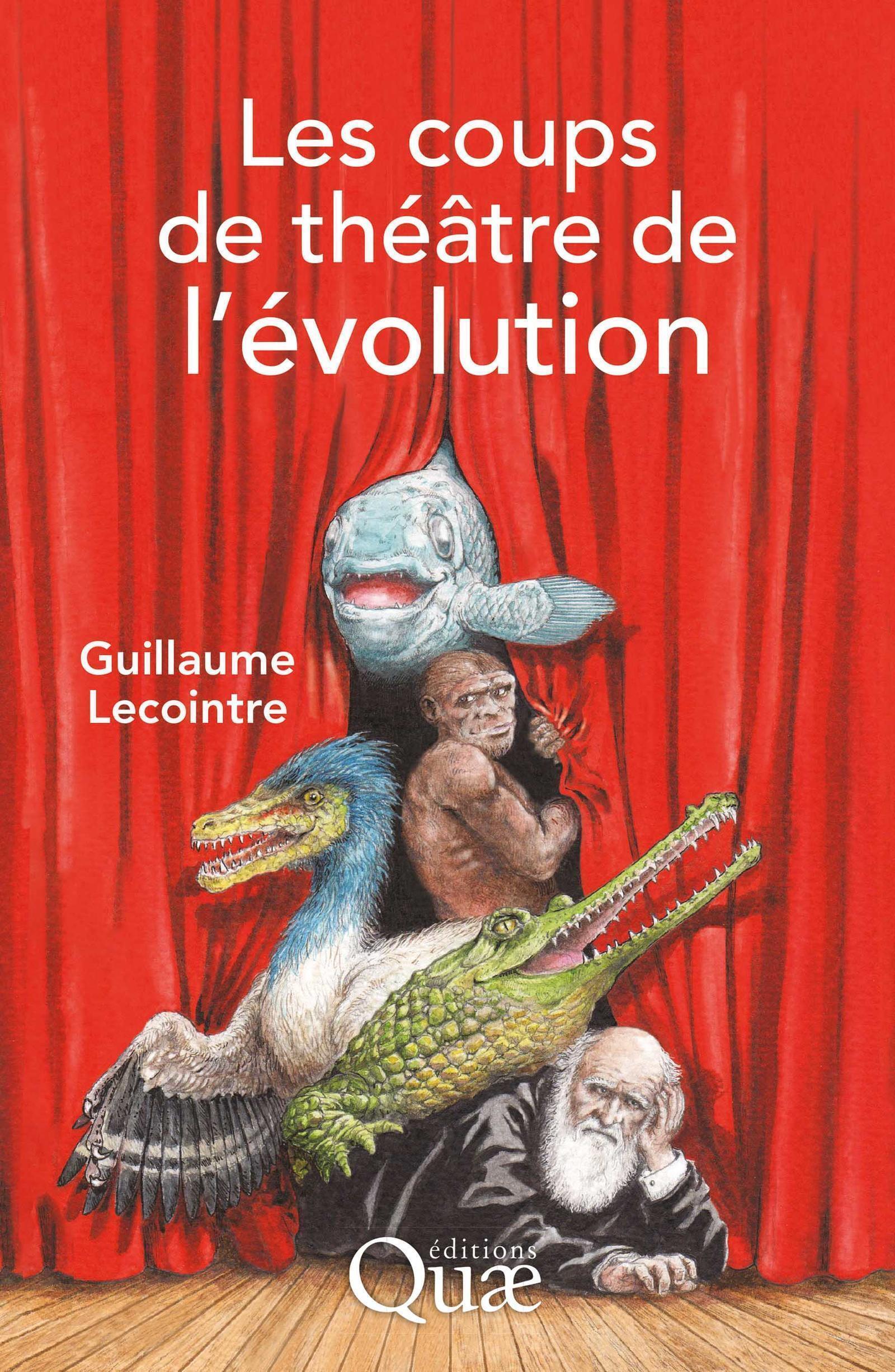 Les coups de théâtre de l'évolution - Guillaume Lecointre - QUAE