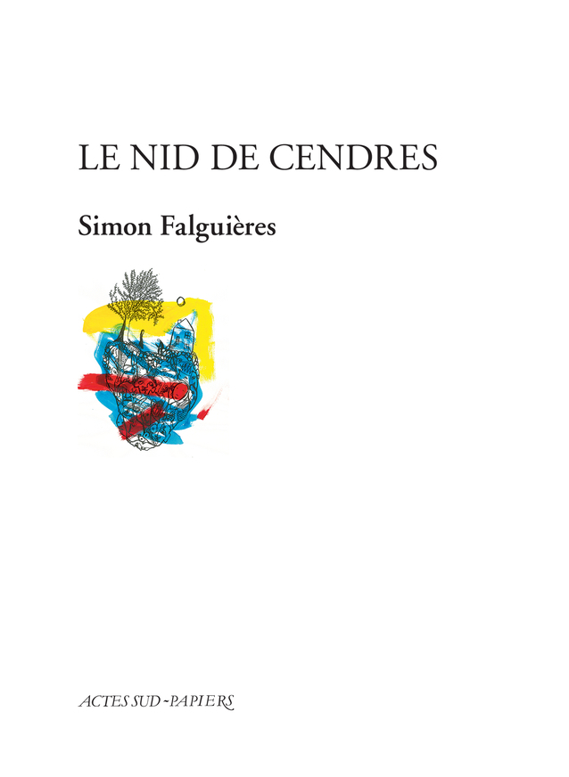 Le Nid de cendres - Simon Falguieres - ACTES SUD