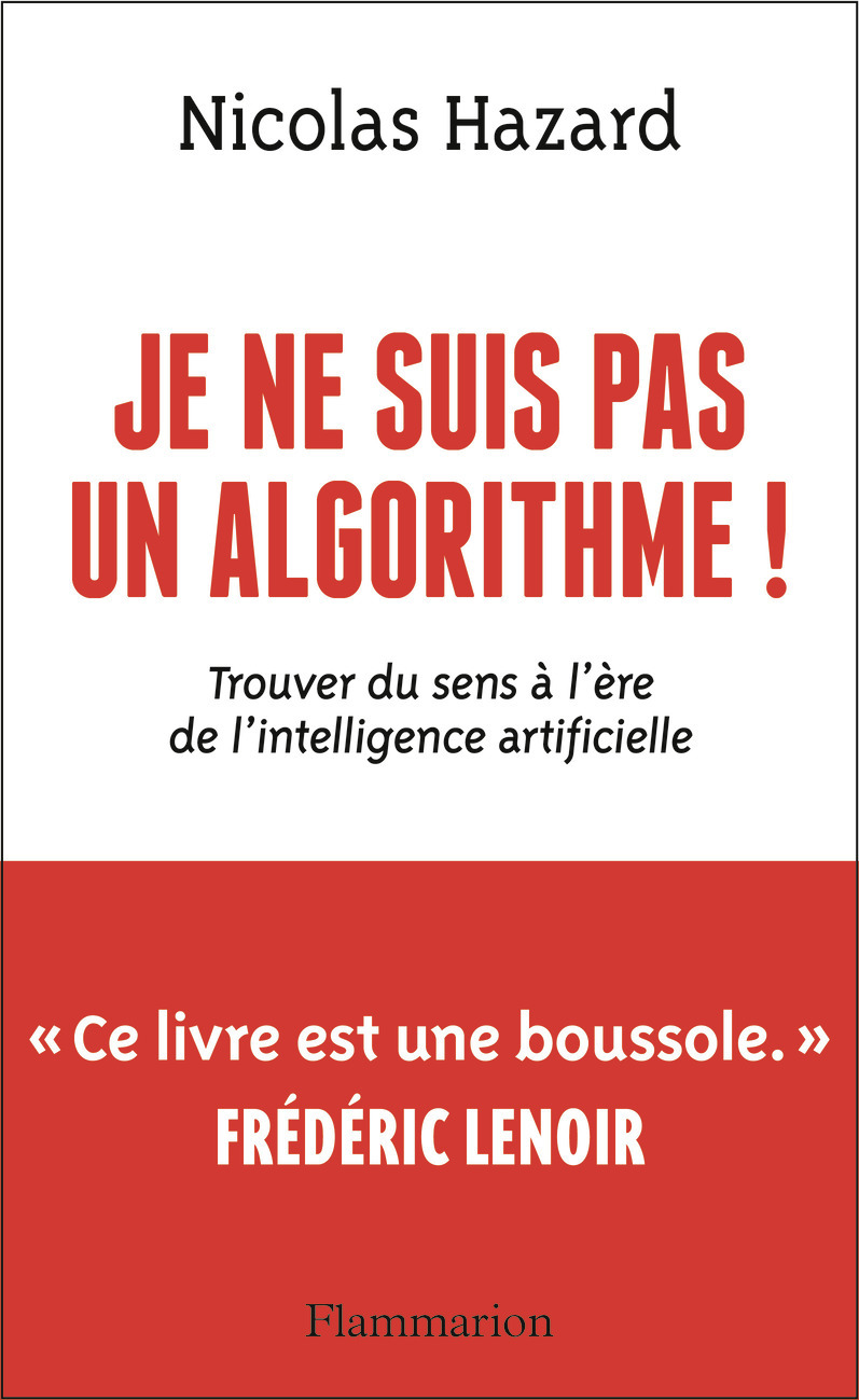 Je ne suis pas un algorithme ! - Nicolas Hazard - FLAMMARION
