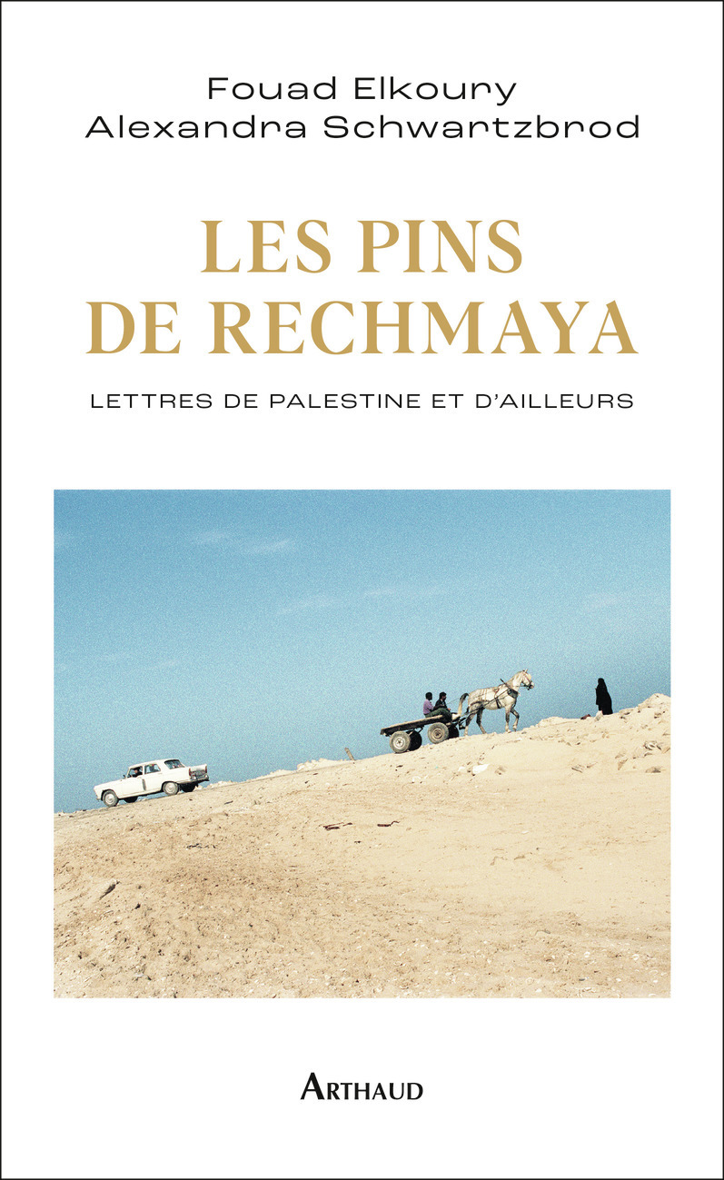 Les Pins de Rechmaya - Fouad Elkoury, Alexandra Schwartzbrod - ARTHAUD