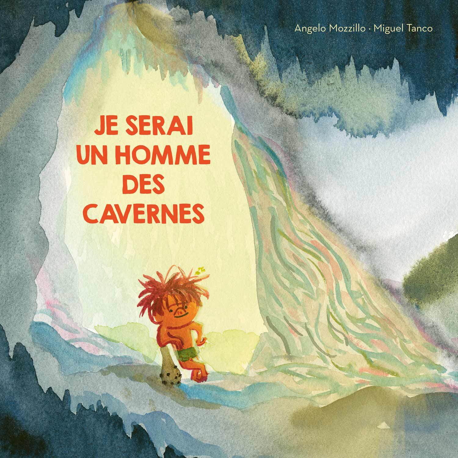 Je serai un homme des cavernes -  TANCO MIGUEL, Angelo MOZZILLO - EDL