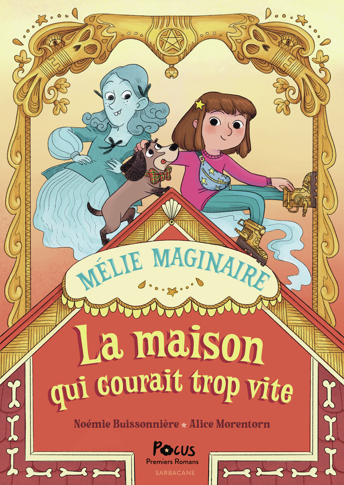 Mélie Maginaire - La maison qui courait trop vite -  NOEMIE BUISSONNIERE / ALICE MORENTORN, Noémie Buissonnière - SARBACANE