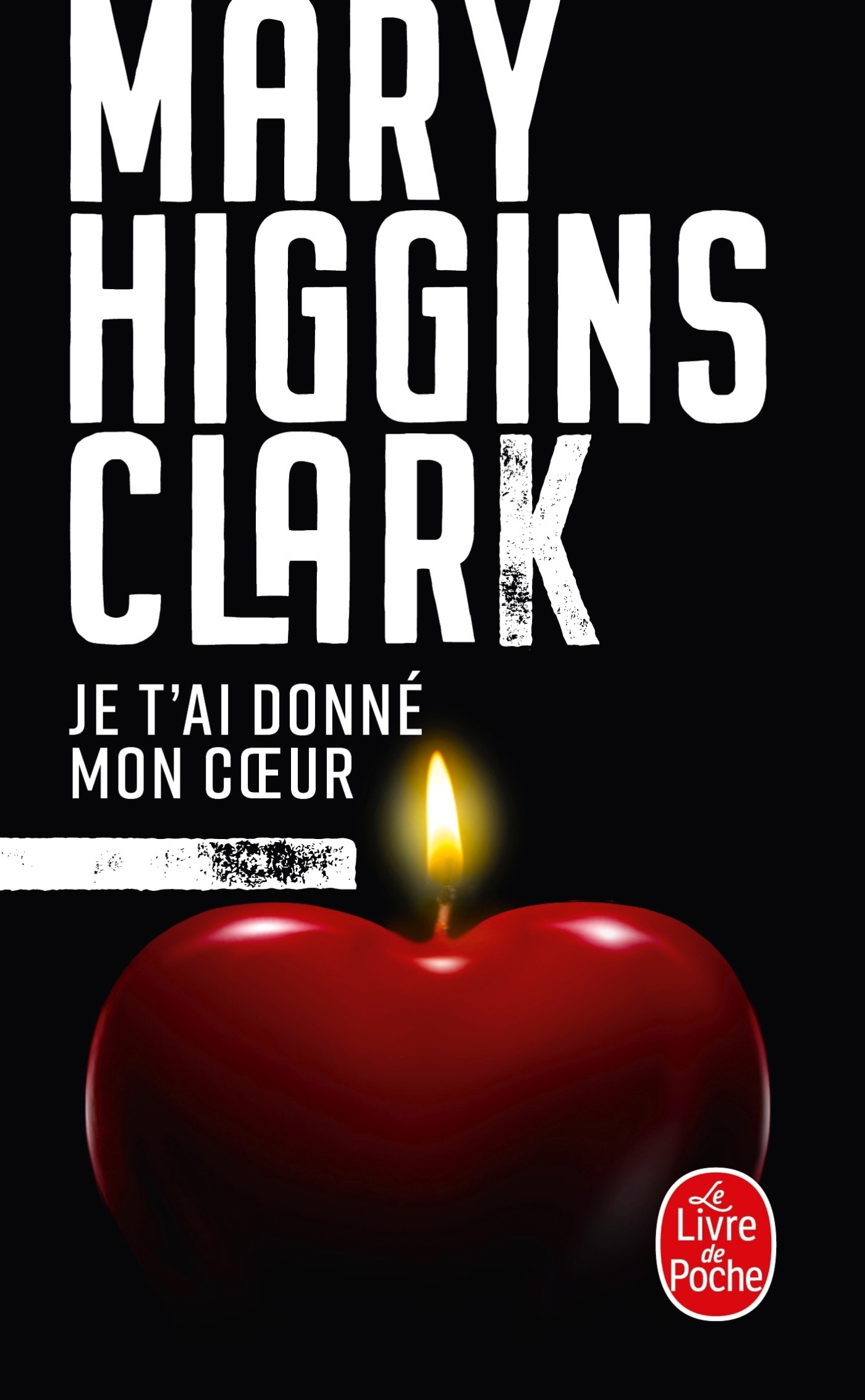 Je t'ai donné mon coeur - Mary Higgins Clark - LGF