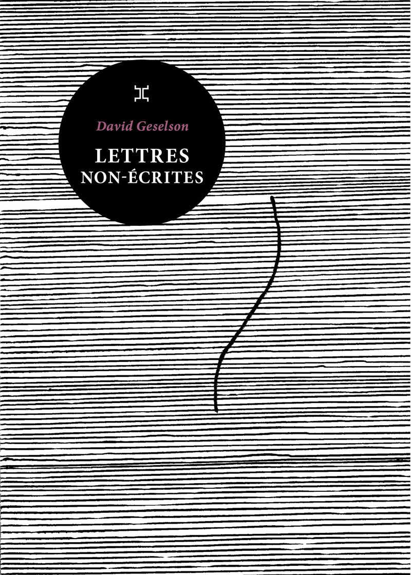 Lettres non-écrites - David Geselson - LE TRIPODE