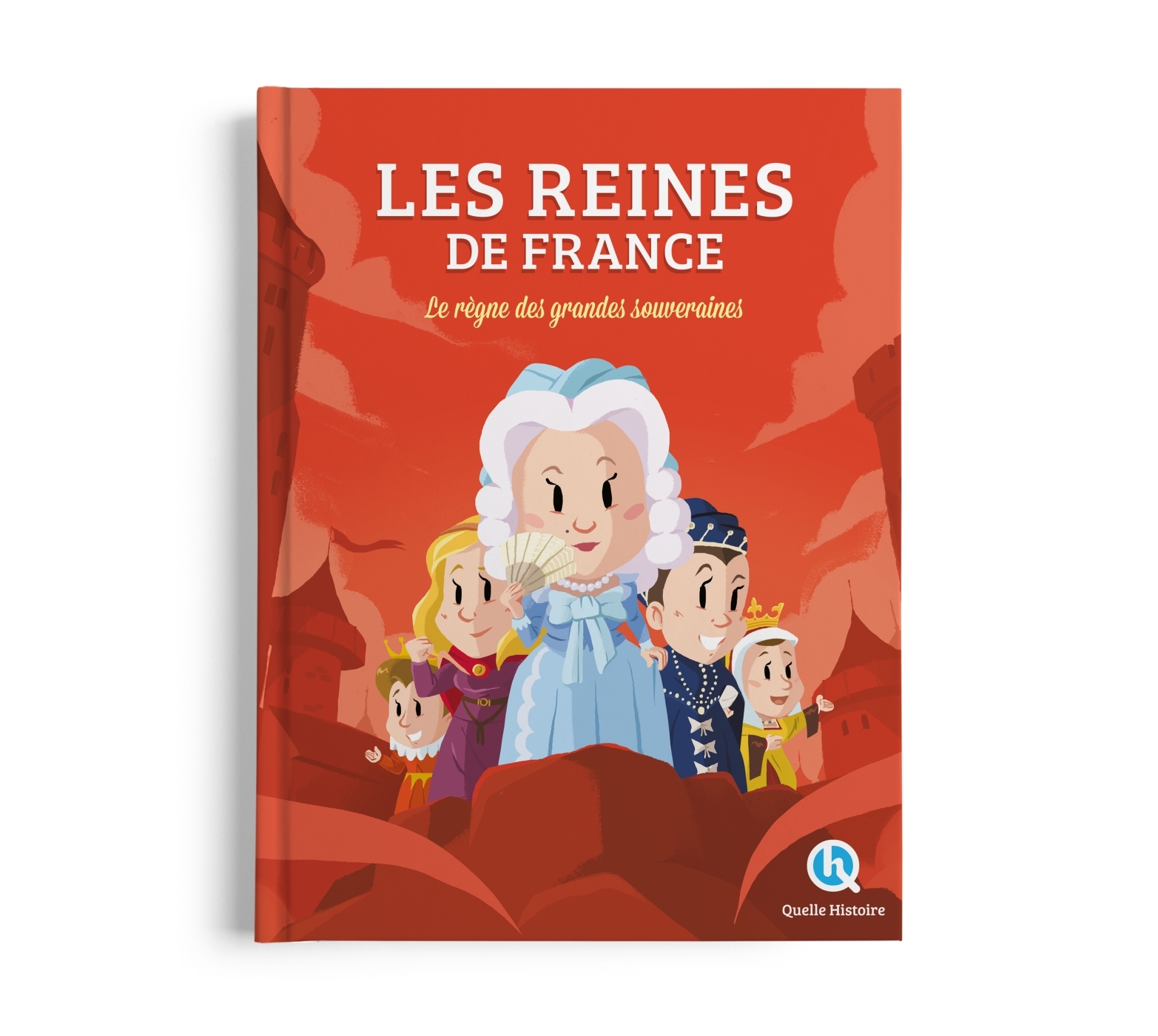 Les Reines de France - Clémentine V. BARON, Patricia Crété - QUELLE HISTOIRE