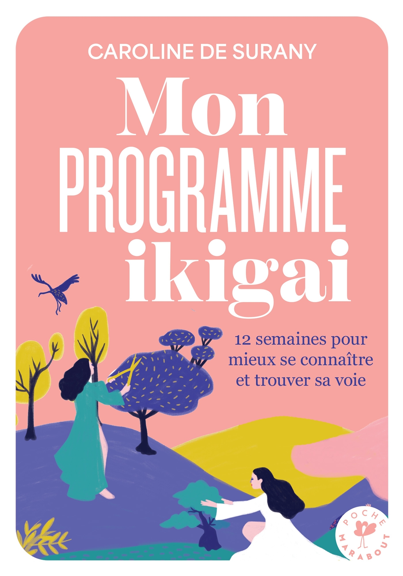 Mon programme ikigaï - Caroline BACK DE SURANY, Caroline de Surany - MARABOUT