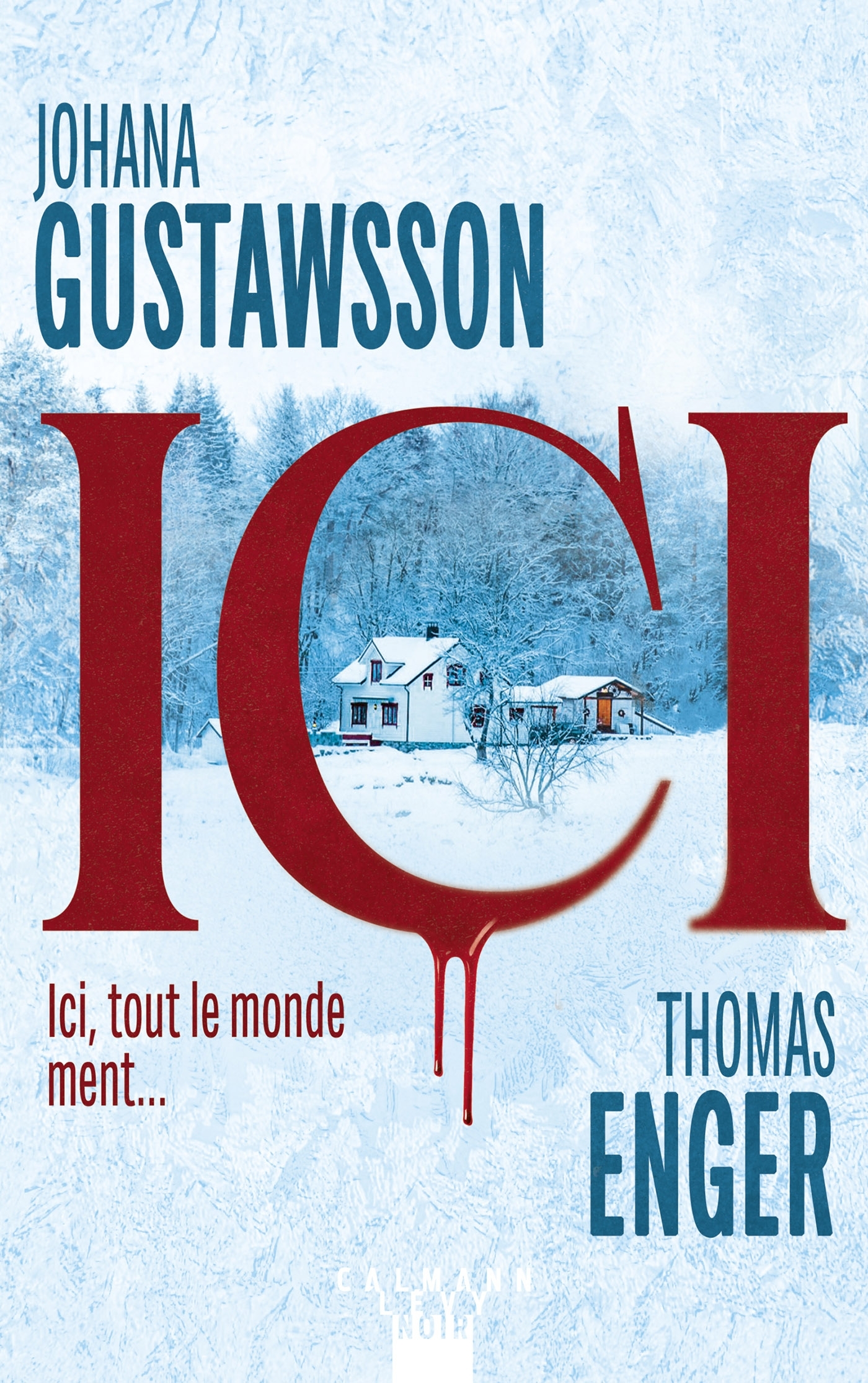 Ici - Johana Gustawsson, Thomas Enger - CALMANN-LEVY
