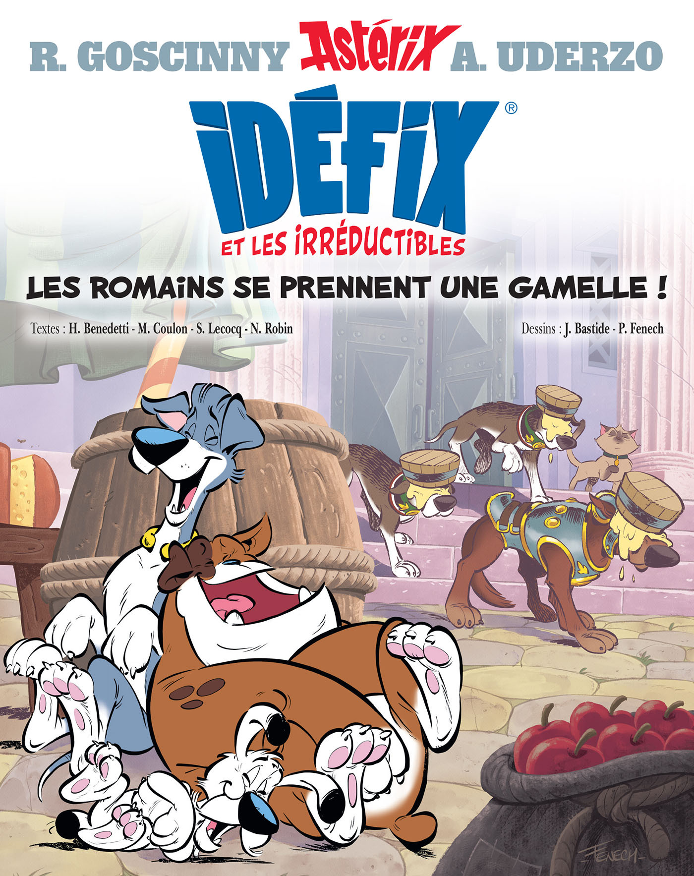 Idéfix et les Irréductibles Tome 2 - Les Romains se prennent une gamelle ! - Philippe Fenech, Jean Bastide, René Goscinny, Albert Uderzo, Hervé Benedetti, Michel Coulon, Simon Lecocq, Nicolas Robin - ALBERT RENE