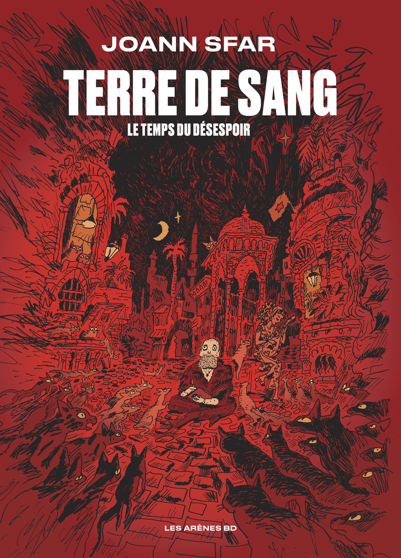 Terre de sang - Le temps du déséspoir - Joann Sfar - LES ARENES BD