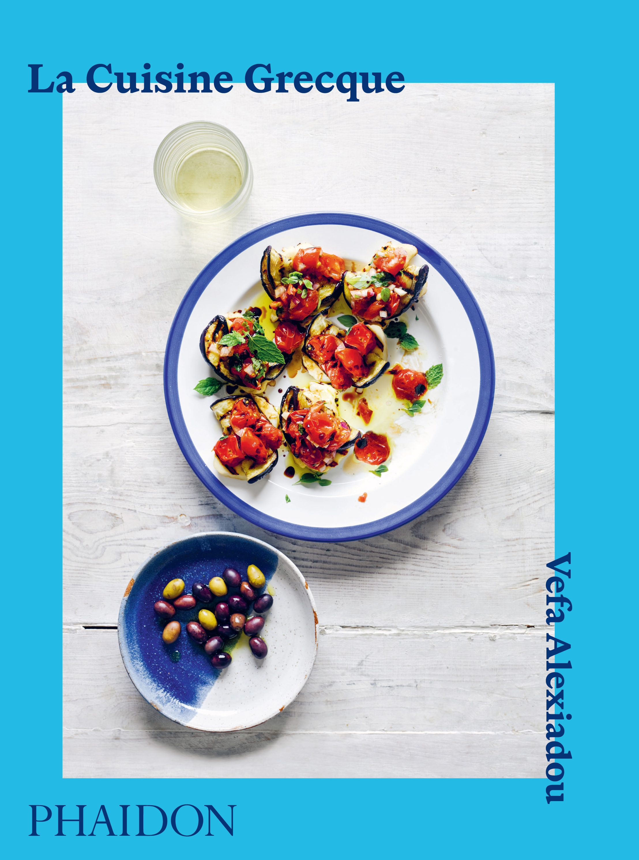 La cuisine grecque - Véfa Alexiadou - PHAIDON FRANCE