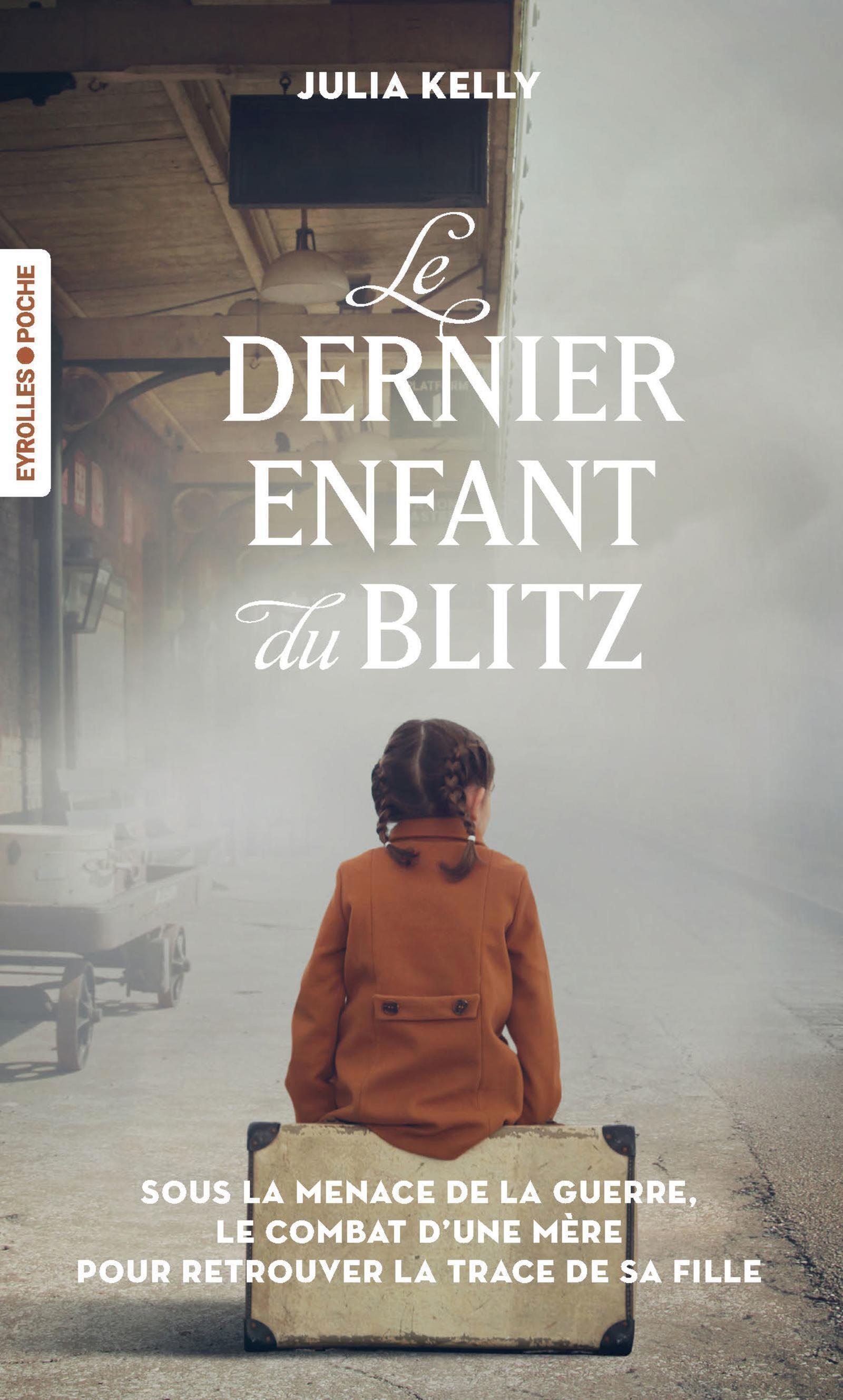 Le dernier enfant du Blitz - Julia Kelly - EYROLLES