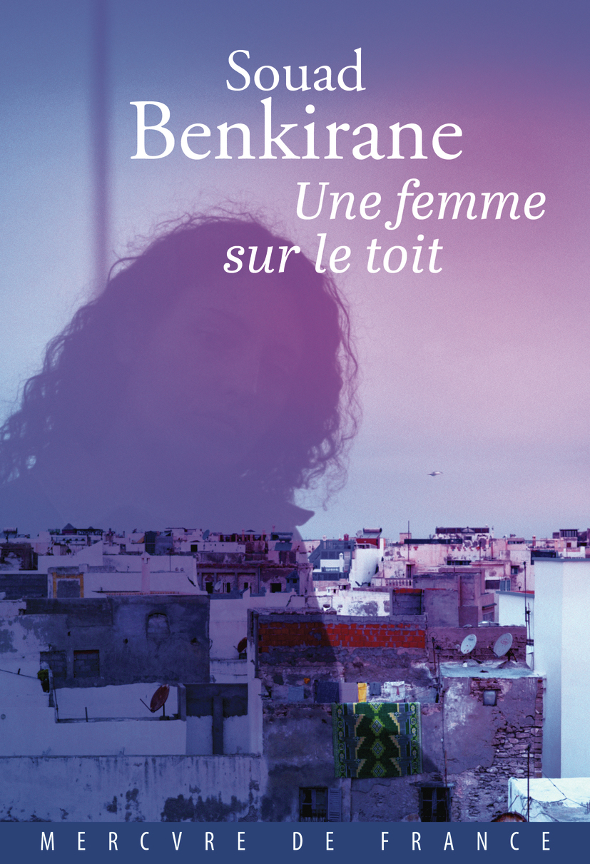 Une femme sur le toit - Souad Benkirane - MERCURE DE FRAN