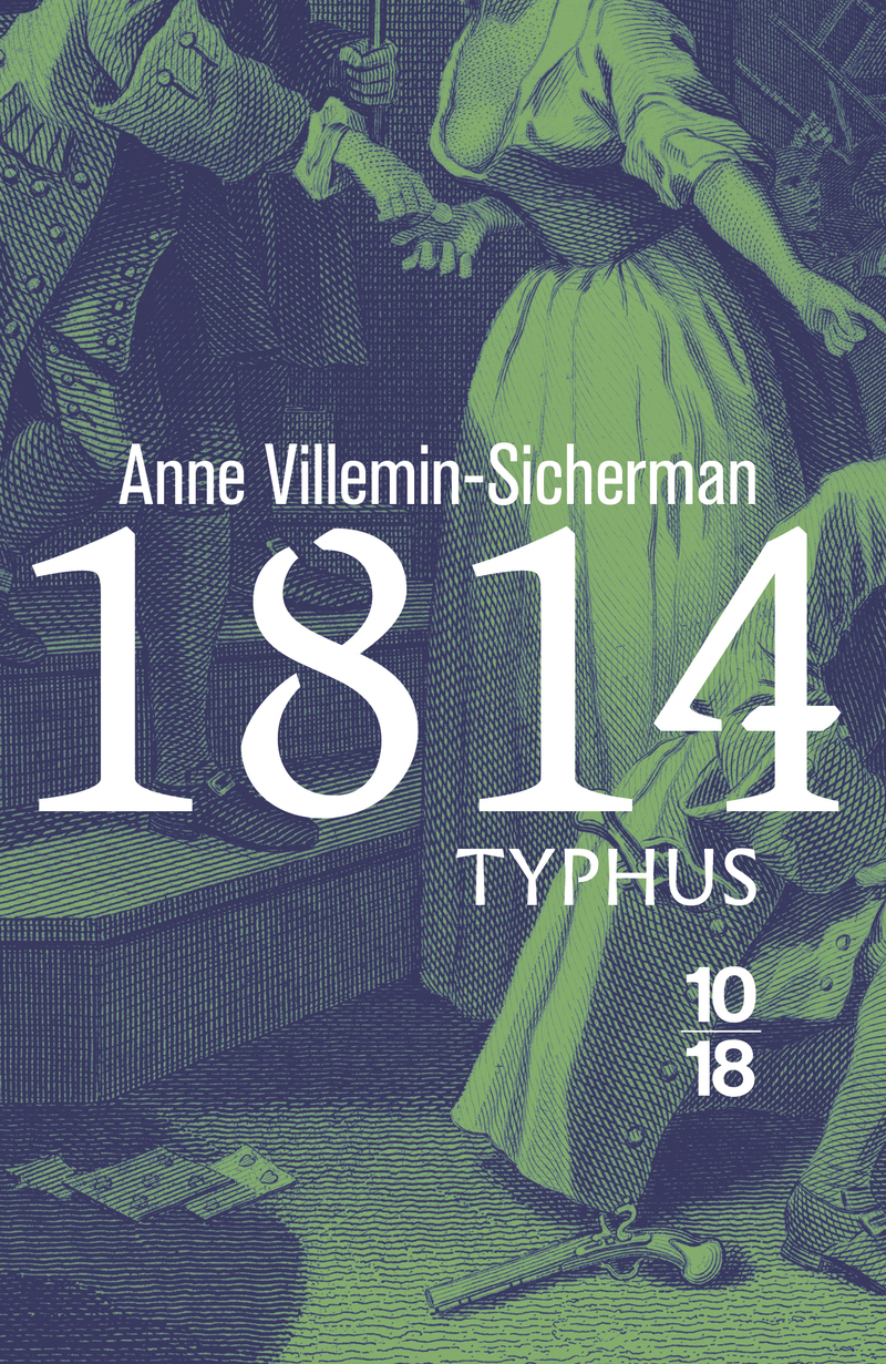 1814, Typhus - Anne Villemin-Sicherman - 10 X 18