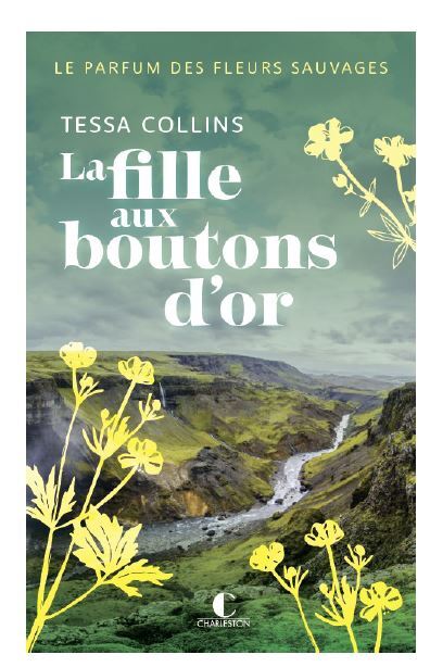  Le parfum des fleurs sauvages, Tome 2 : La fille aux boutons d’or - Tessa Collins - CHARLESTON