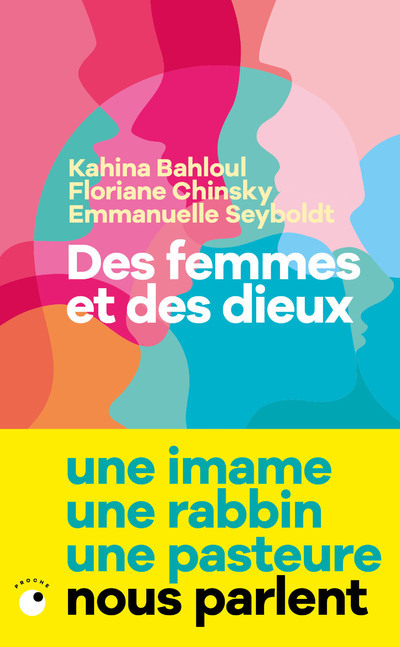 Des femmes et des dieux - Kahina Bahloul, Floriane Chinsky, Emmanuelle Seyboldt, Nicolas Torrent - COLL PROCHE