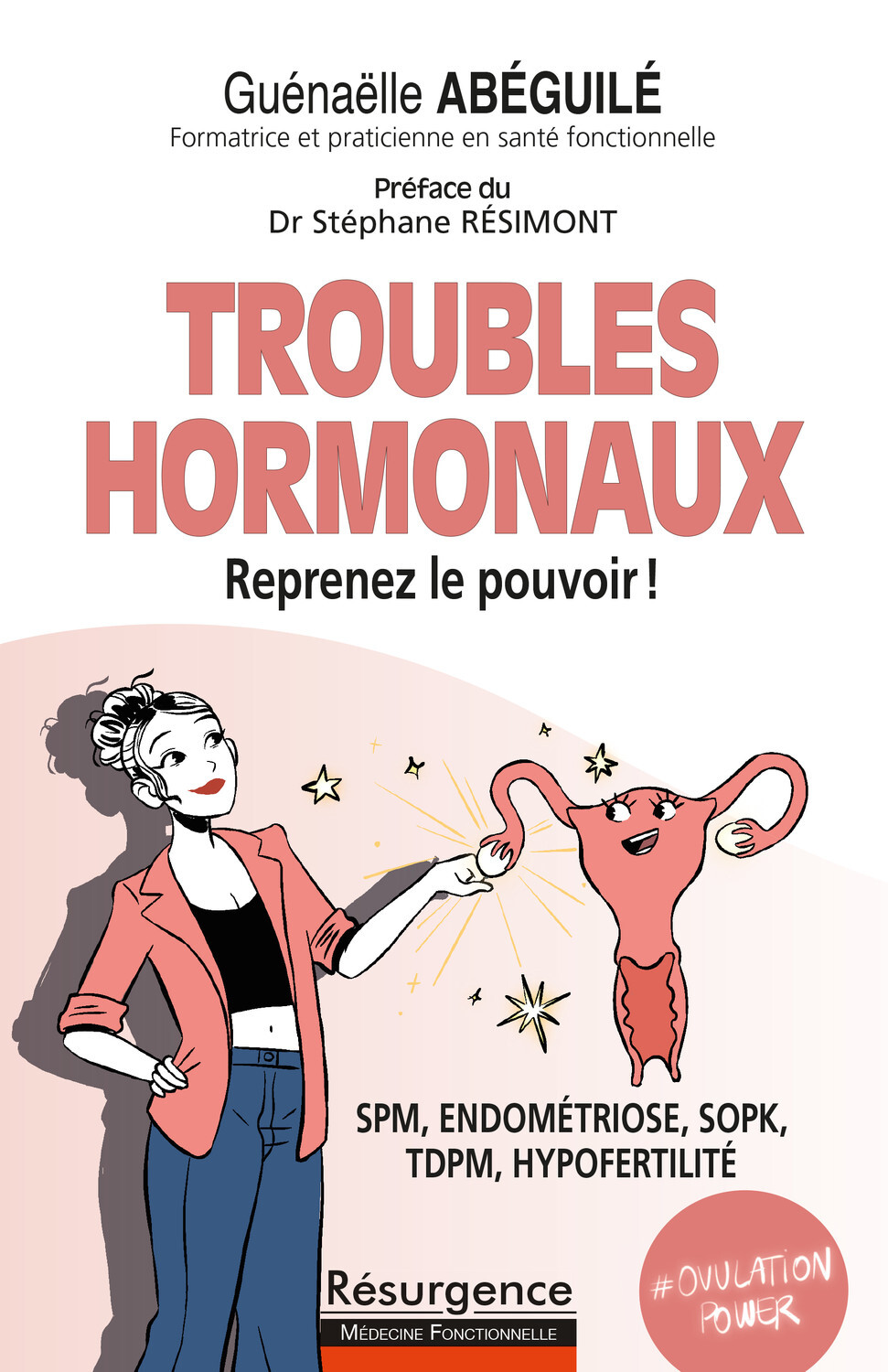 Troubles hormonaux - Reprenez le pouvoir ! SPM, endométriose, SOPK, TDPM, hypofertilité - Guénaëlle Abéguilé - M PIETTEUR