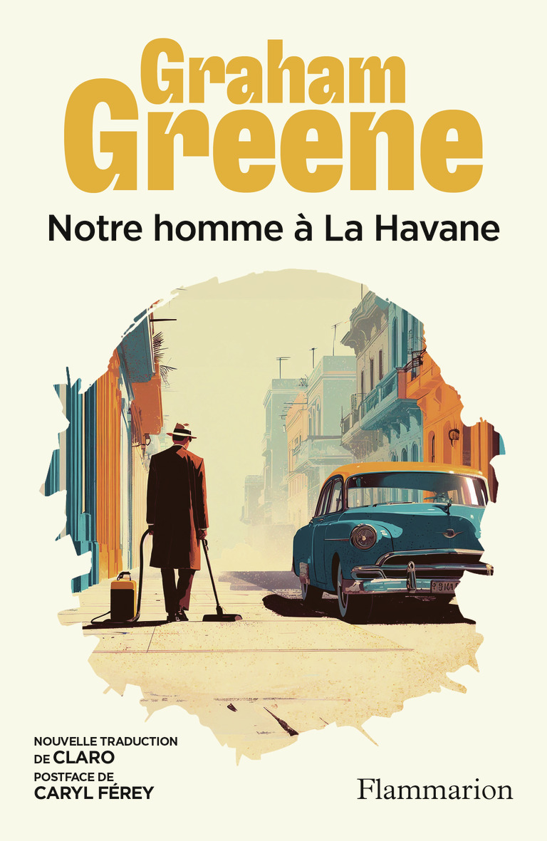 Notre homme à La Havane - Graham Greene - FLAMMARION