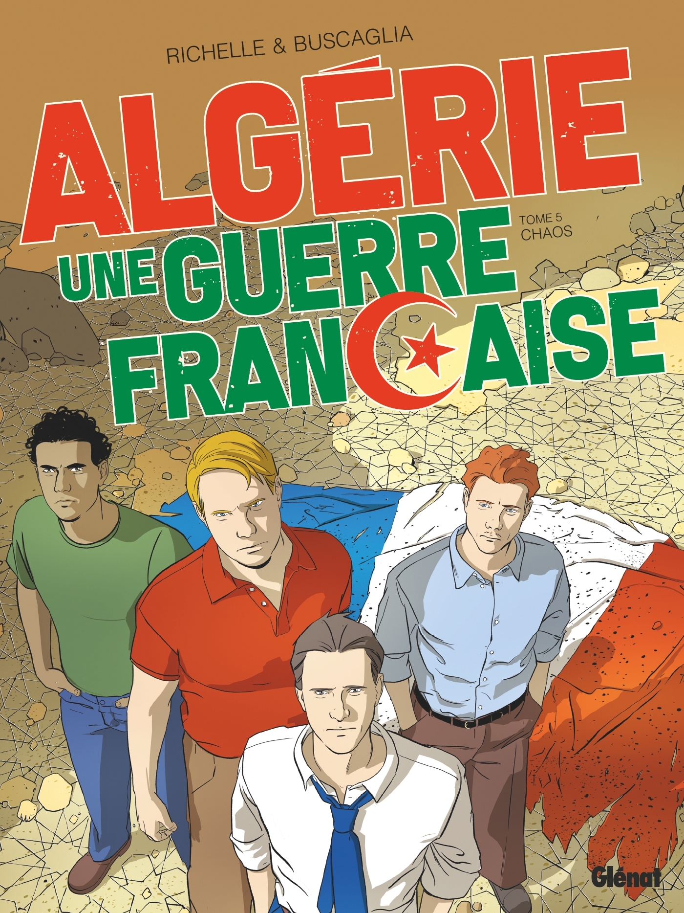 Algérie, une guerre française - Tome 05 - Philippe Richelle - GLENAT