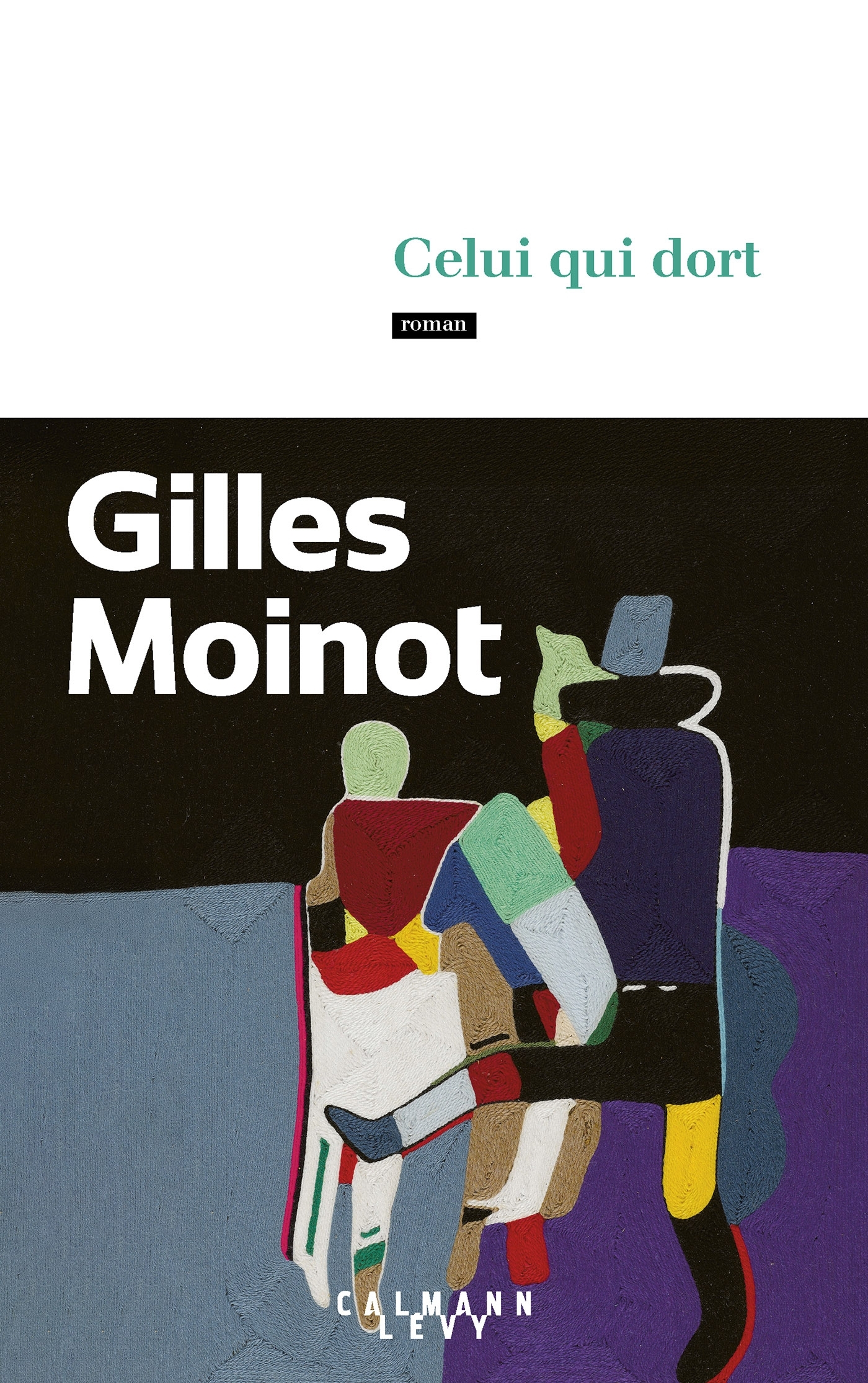 Celui qui dort - Gilles Moinot - CALMANN-LEVY