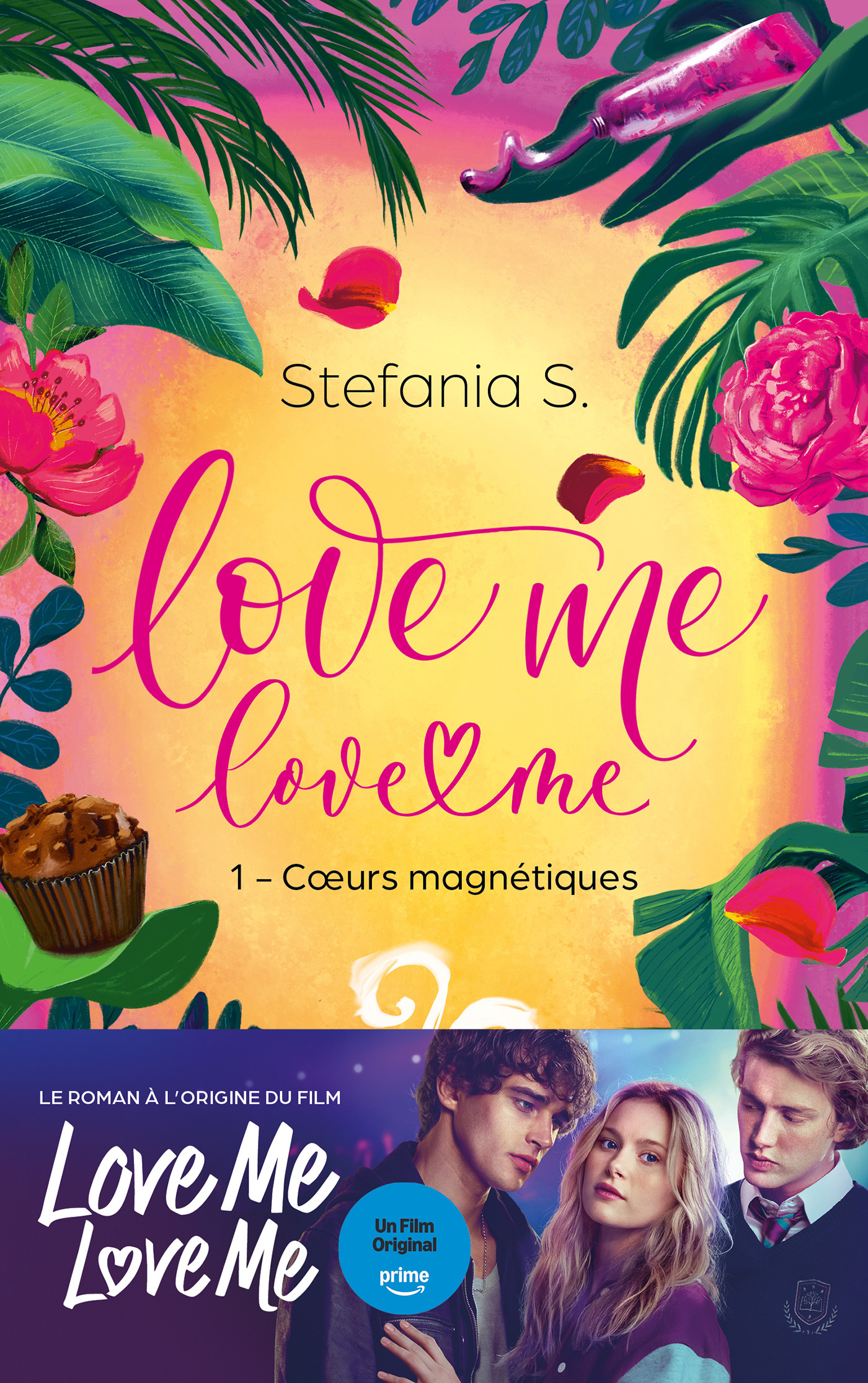 Love Me Love Me - tome 1 - Le  roman à l'origine du film le 13 février sur Prime Video -  Stefania S. - HACHETTE ROMANS