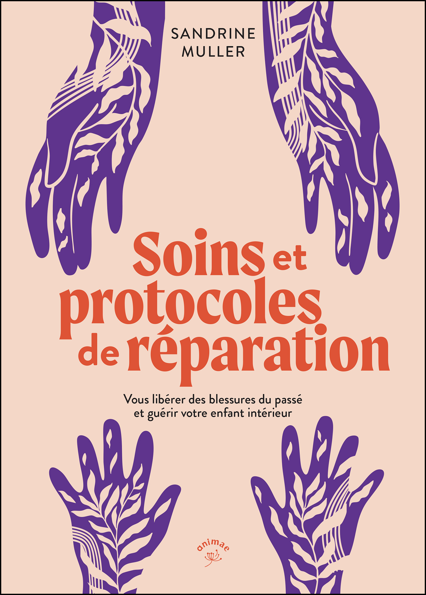 Soins et protocoles de réparation - Sandrine Muller Amaro, Sandrine Muller - ANIMAE