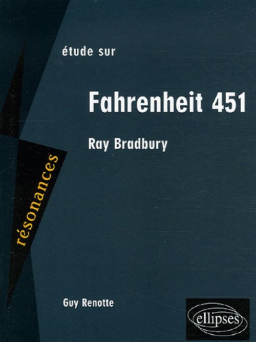 Bradbury, Farhenheit 451 - Guy Renotte - ELLIPSES