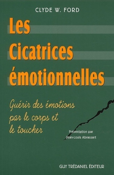 Les cicatrices émotionnelles - Clyde W. Ford, Jean-Louis Abrassart - TREDANIEL