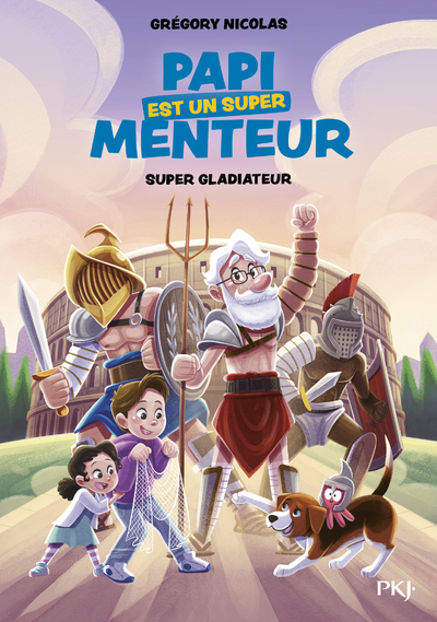 Papi est un super menteur Tome 6 Super gladiateur - Grégory Nicolas - POCKET JEUNESSE