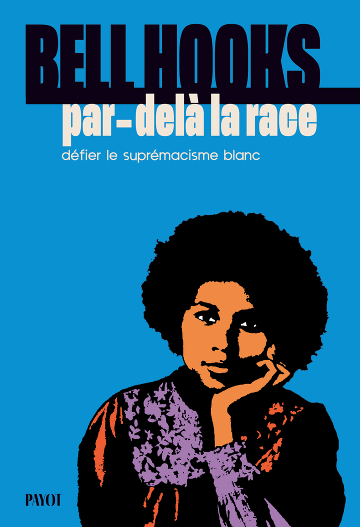 Par-delà la race - bell hooks - PAYOT