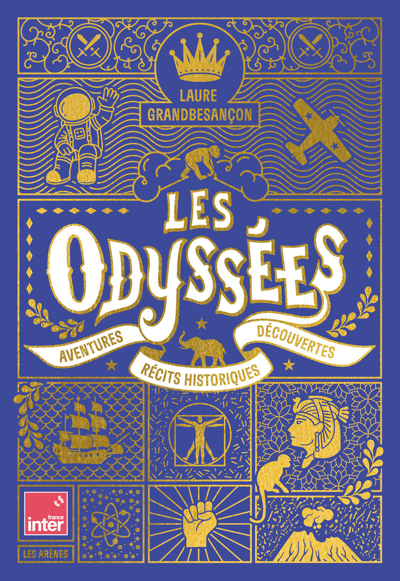 Les Odyssées - Aventures, récits historiques, découvertes - Laure Grandbesancon - ARENES