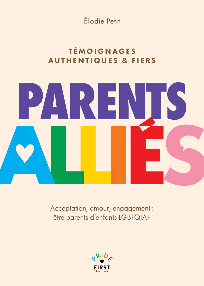 Parents alliés - Acceptation, amour, engagement : être parents d'enfants LGBTQIA+ - Élodie Petit - FIRST