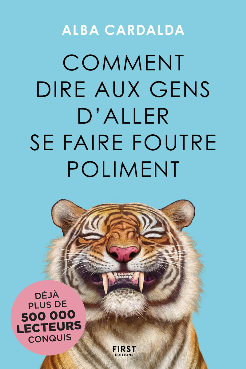 Comment dire aux gens d'aller se faire foutre poliment - Alba Cardalda - FIRST