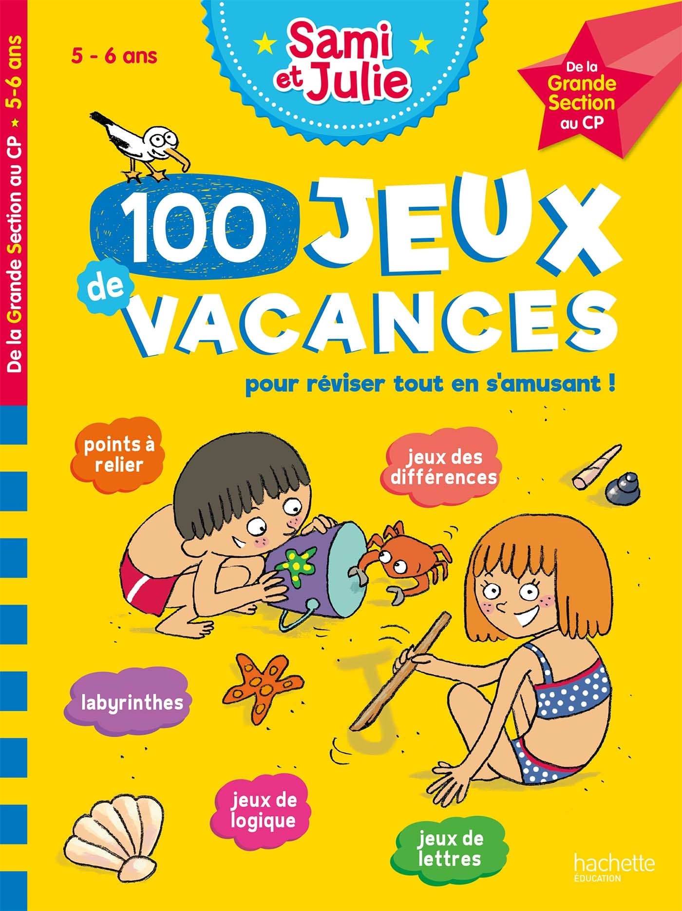100 Jeux de vacances - Sami et Julie - De la Grande Section au CP - Cahier de vacances 2026 - Sandra Lebrun - HACHETTE EDUC
