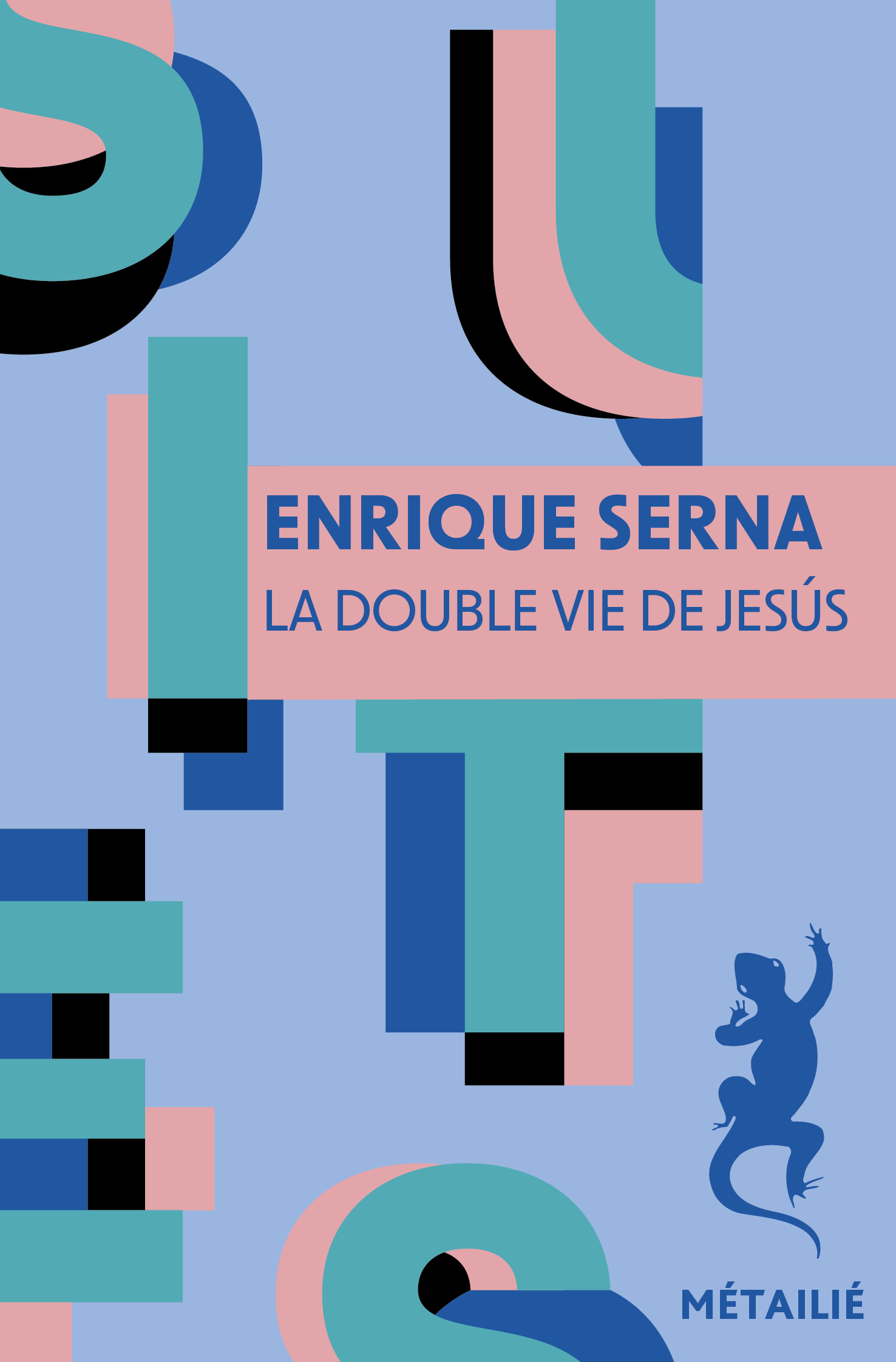 La double vie de Jésus - Enrique Serna - METAILIE