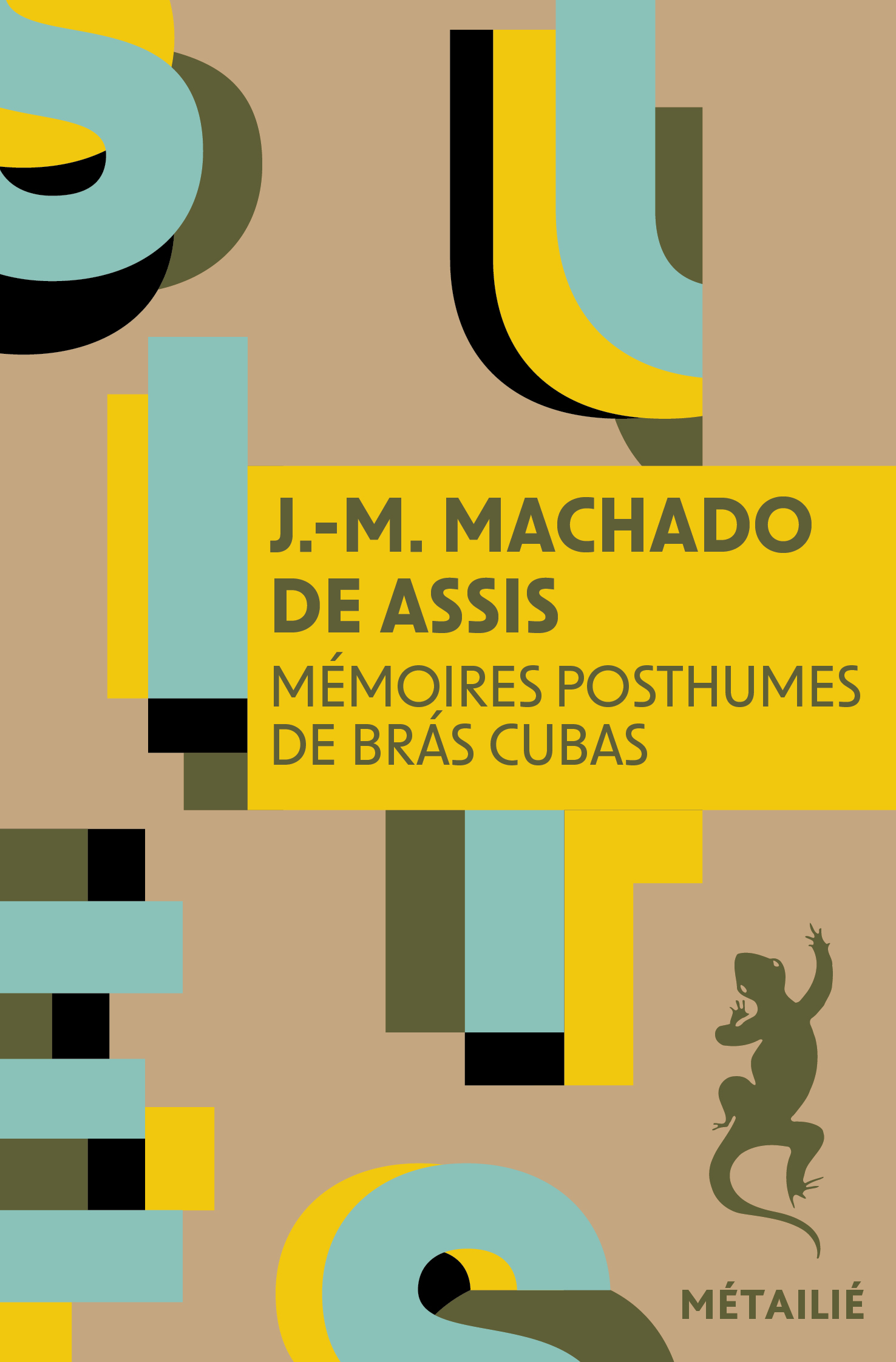 Mémoires posthumes de Brás Cubas - J.-M. Machado de Assis - METAILIE