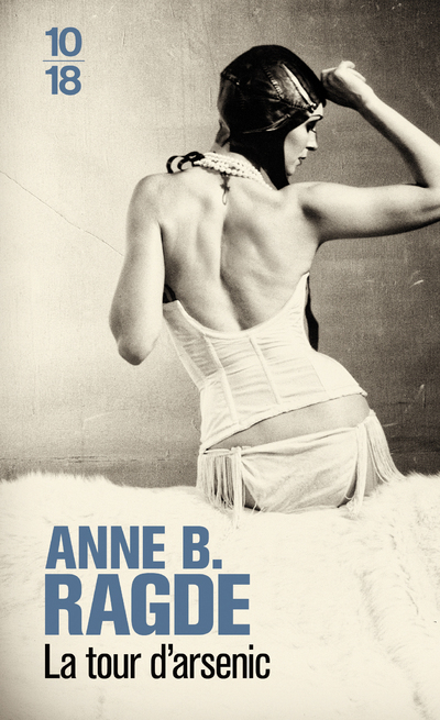 La tour d'arsenic - Anne B. Ragde - 10 X 18