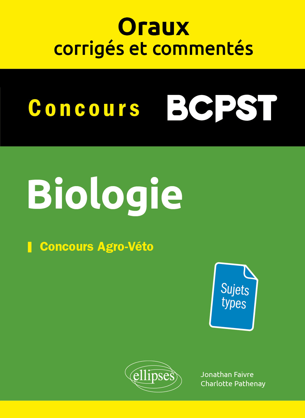 Oraux corrigés et commentés de Biologie - BCPST - Jonathan Faivre, Charlotte Pathenay - ELLIPSES