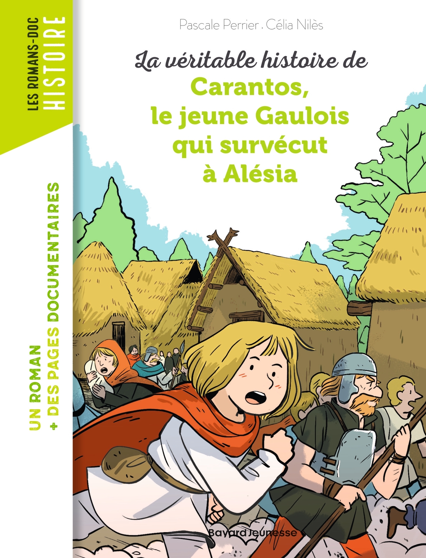 La véritable histoire de Carantos, le jeune Gaulois qui survécut à Alésia - Pascale PERRIER - BAYARD JEUNESSE