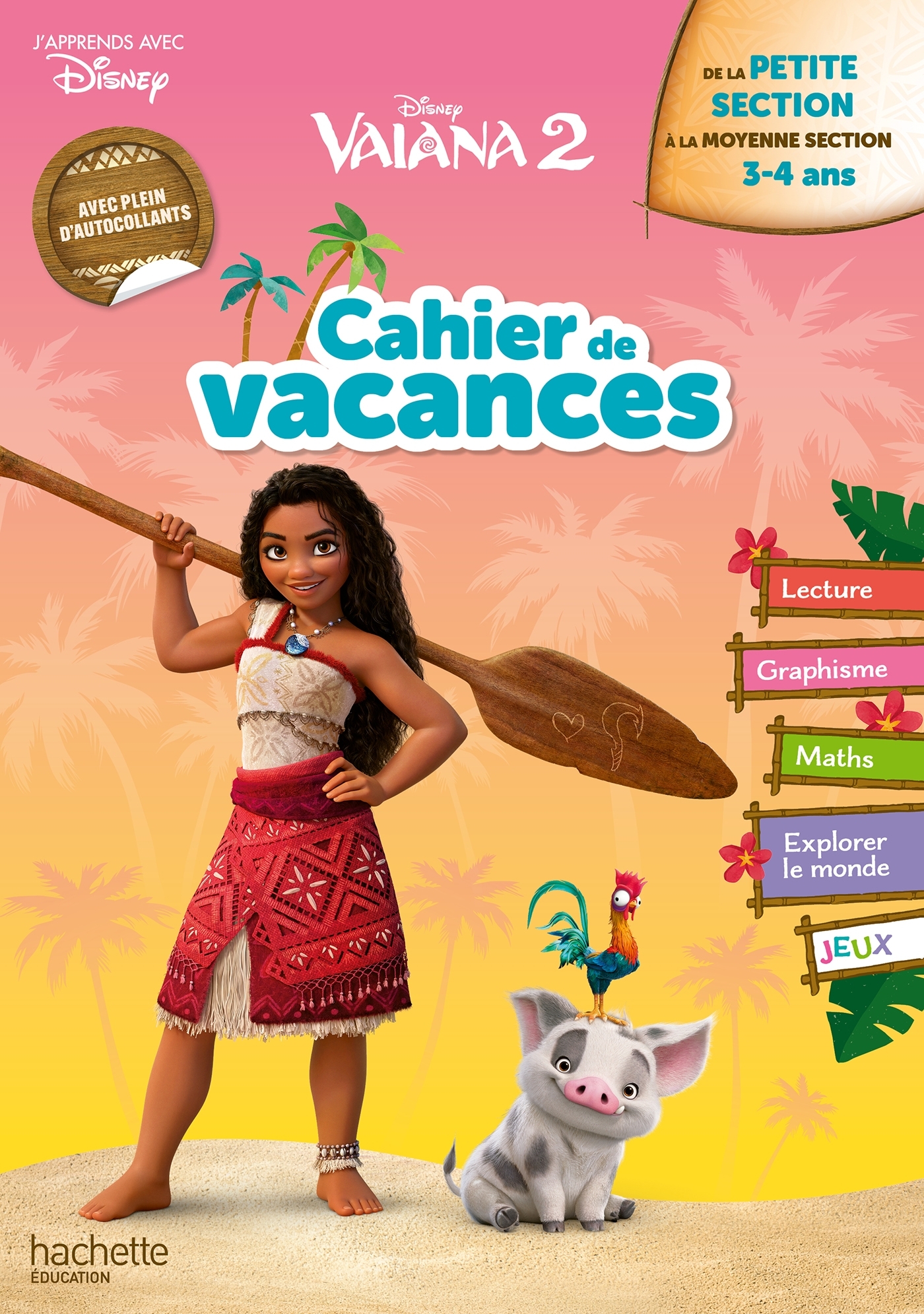 Disney - Vaiana 2 - De la Petite Section à la Moyenne Section - Cahier de vacances 2026 -  Hachette Education - HACHETTE EDUC