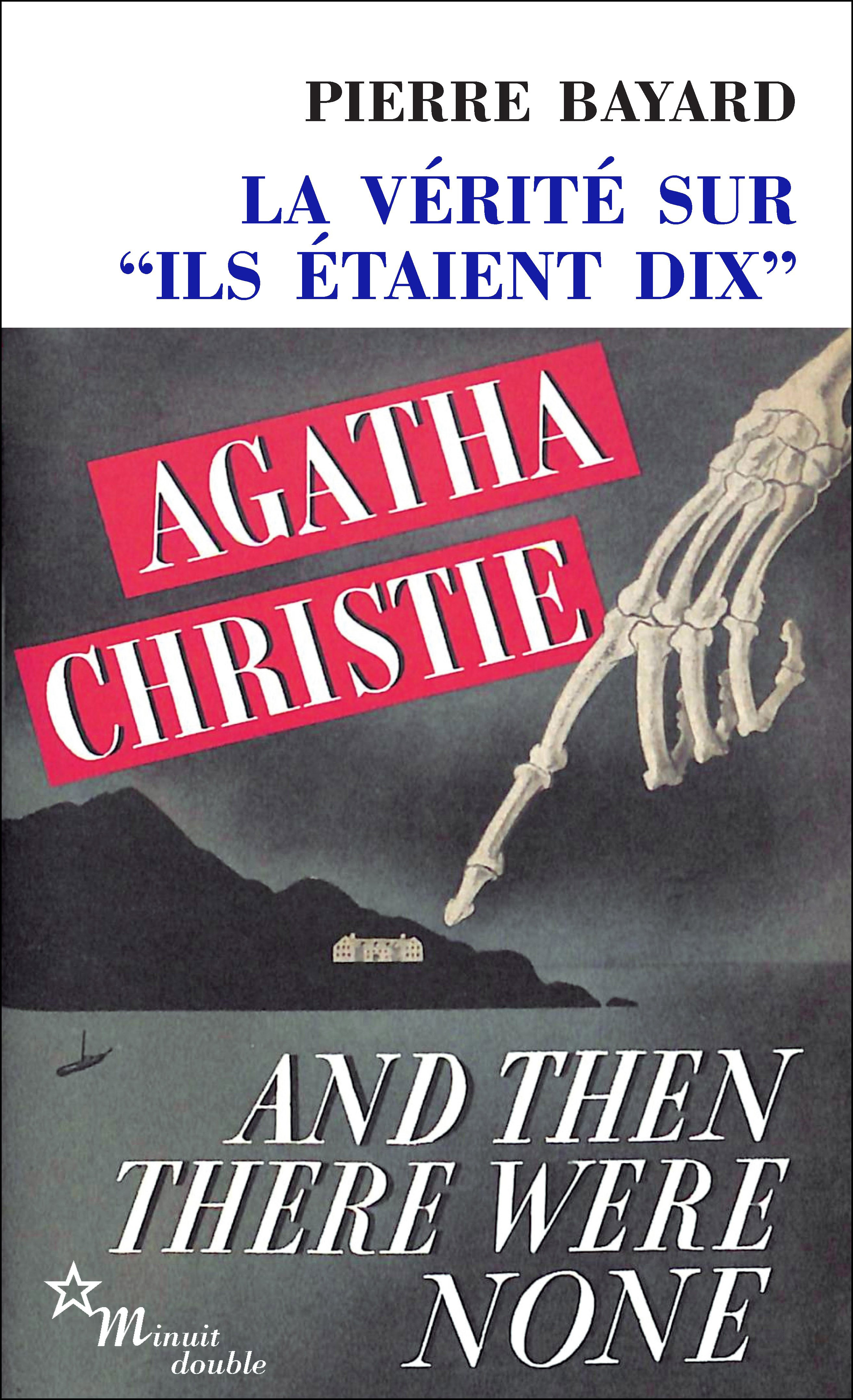 La vérité sur Ils étaient dix - Pierre Bayard - MINUIT